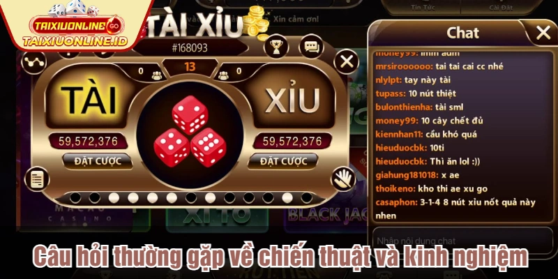 Câu hỏi thường gặp về chiến thuật và kinh nghiệm