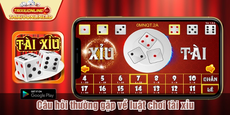 Câu hỏi thường gặp về luật chơi tài xỉu