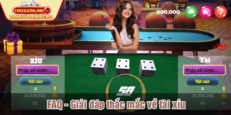 FAQ - Giải đáp thắc mắc về tài xỉu