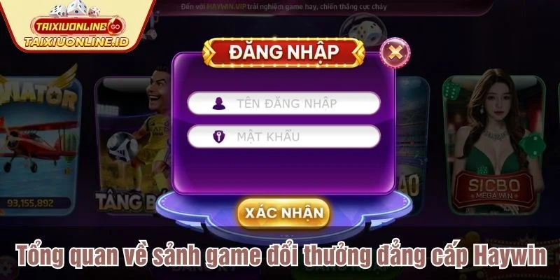 Haywin được xây dựng theo mô hình cổng game tài xỉu 