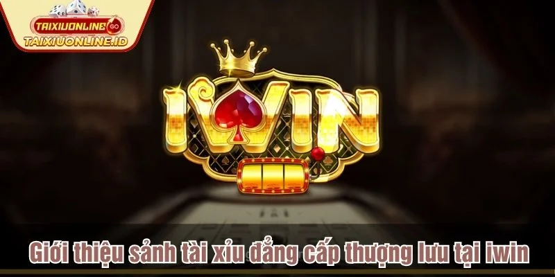 iwin là cổng game tài xỉu uy tín