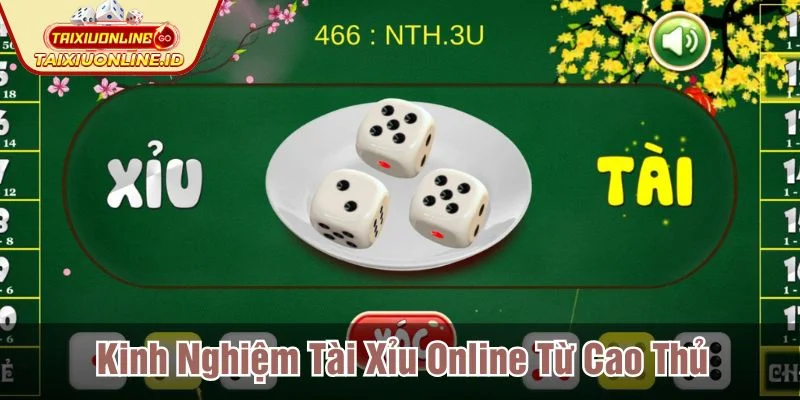 kinh nghiệm tài xỉu online