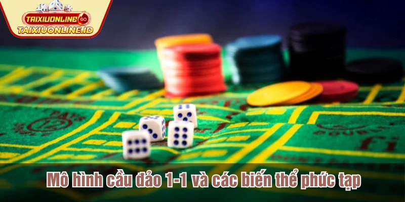 Mô hình cầu đảo 1-1 và các biến thể phức tạp