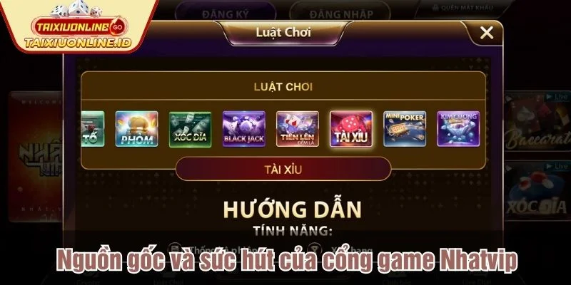 Nhatvip xuất hiện khá sớm trong nhóm cổng game tài xỉu