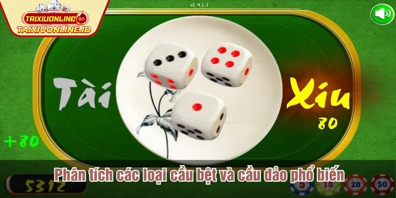 Phân tích các loại cầu bệt và cầu đảo phổ biến