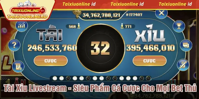 Tài Xỉu Livestream